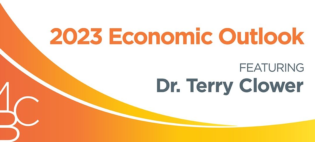MCB’s 2023 Economic Outlook with Dr. Terry Clower: 9 Years and Counting!